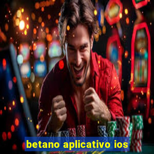 betano aplicativo ios